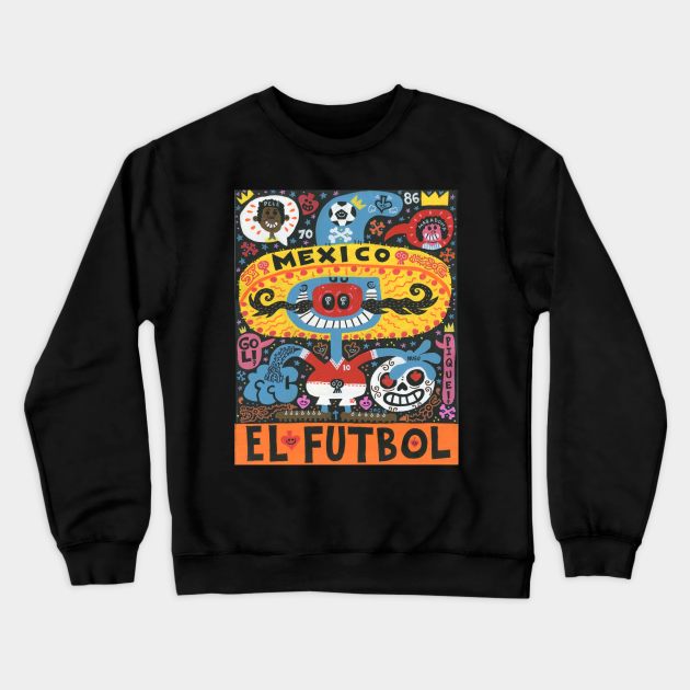 EL FUTBOL Crewneck Sweatshirt by MEXOPOLIS